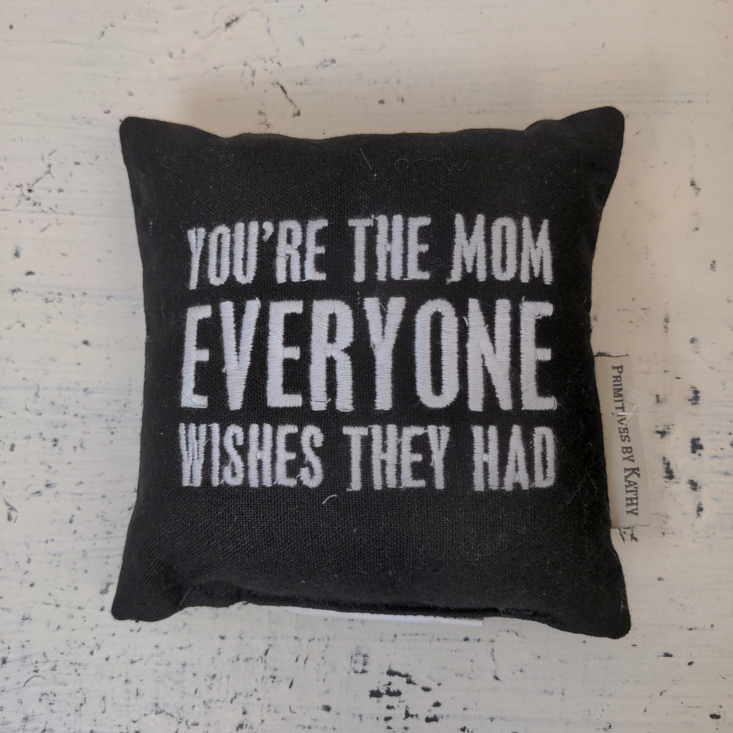 Mini You're The Mom Pillow