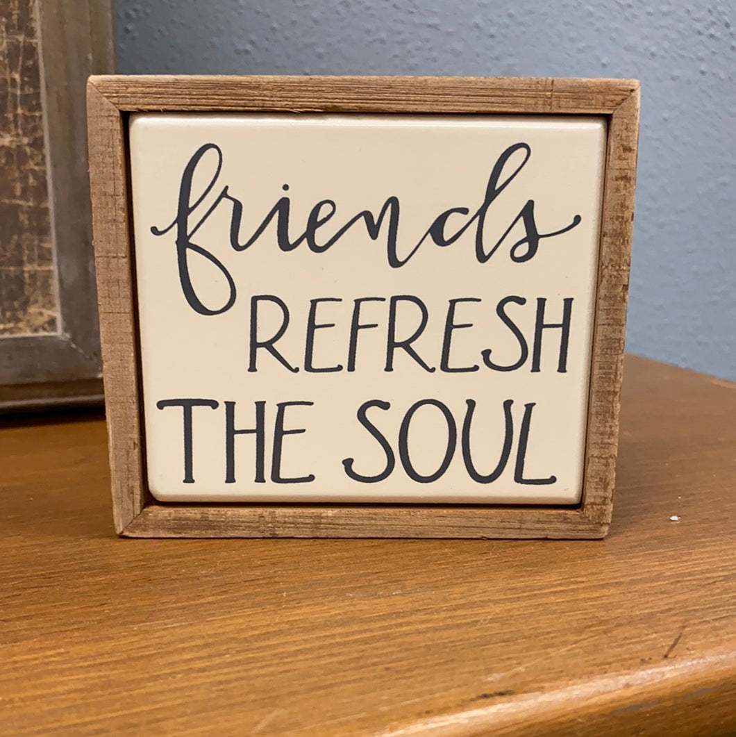Friends Refresh The Soul Framed Box Sign